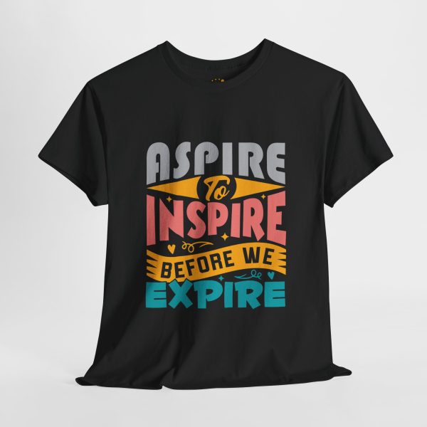 ASPIRE TO INSPIRE BEFORE WE EXPIRE  Black Color T-Shirt For men Unisex Heavy Cotton Tee
