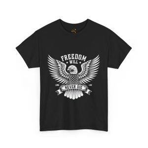 FREEDOM WILL NEVER DIE Black Color T-Shirt For Unisex Heavy Cotton Tee
