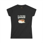 Funny Cat Quote Women's Tee - I'll Do This Tomorrow Funny Cat Quote Women's Tee - I'll Do This Tomorrow