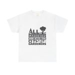 All Gardeners Know Better Unisex Heavy Cotton Tee