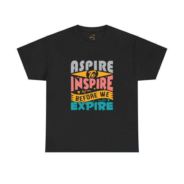 ASPIRE TO INSPIRE BEFORE WE EXPIRE  Black Color T-Shirt For men Unisex Heavy Cotton Tee