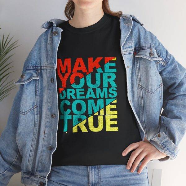 Motivational Typography Unisex Heavy Cotton Tee - Make Your Dreams Come True Motivational Typography Unisex Heavy Cotton Tee - Make Your Dreams Come True