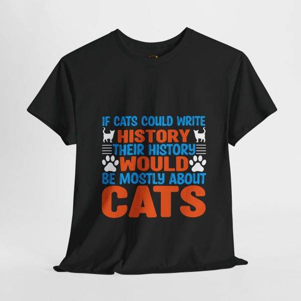 If Cats Could Write History Black Color T-Shirt For Unisex Heavy Cotton Tee