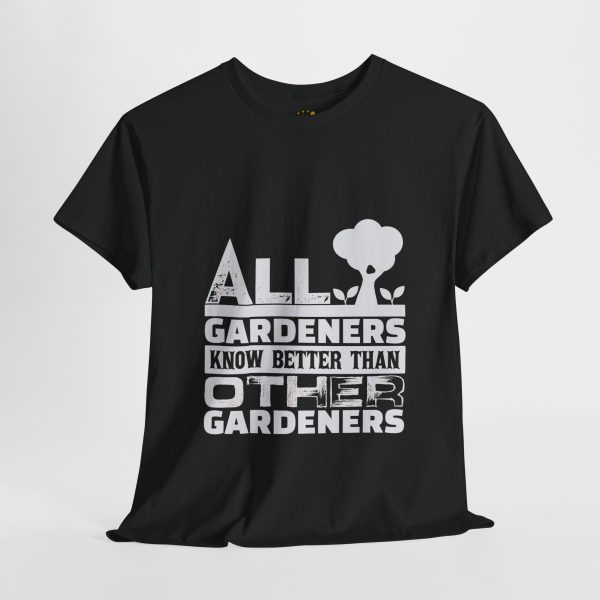 All Gardeners Know Better Unisex Heavy Cotton Tee - Perfect Gift for Gardening Enthusiasts