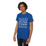 Mother Mom Just Like Dad Only Smarter Royal Color Tshirt For Unisex Heavy Cotton Tee