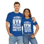 Funny Gym Quote Unisex Heavy Cotton Tee - Perfect Workout Gift
