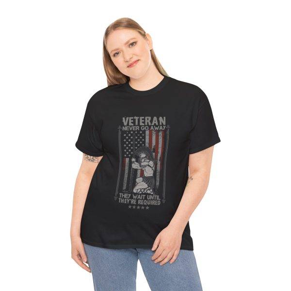 VETERAN NEVER GO AWAY Black Color T-Shirt For Unisex Heavy Cotton Tee VETERAN NEVER GO AWAY Black Color T-Shirt For Unisex Heavy Cotton Tee