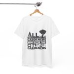 All Gardeners Know Better Unisex Heavy Cotton Tee