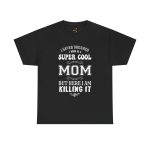 Mother Super Cool Mom Black Color T-Shirt For Unisex Heavy Cotton Tee