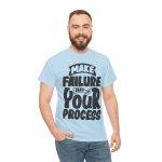 Make Failure Part Of Your Process Light Blue Color T-Shirt For Unisex Heavy Cotton Tee