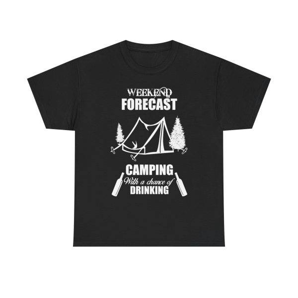 WEEKEND FORECAST  CAMPING With a chance of Drinking Black Color T-Shirt for Unisex Heavy Cotton Tee