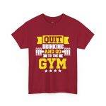 Motivational Gym Tee - Quit Drinking and Go to the Gym