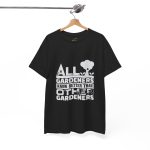 All Gardeners Know Better Unisex Heavy Cotton Tee - Perfect Gift for Gardening Enthusiasts