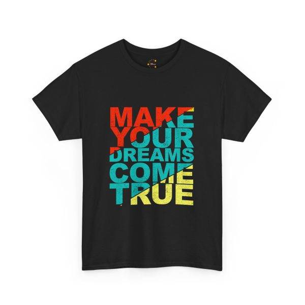 Motivational Typography Unisex Heavy Cotton Tee - Make Your Dreams Come True Motivational Typography Unisex Heavy Cotton Tee - Make Your Dreams Come True