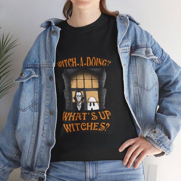Halloween WITCH-A-DOING? WHAT'S UP WITCHES? Black Color T-Shirt For Unisex Heavy Cotton Tee Halloween WITCH-A-DOING? WHAT'S UP WITCHES? Black Color T-Shirt For Unisex Heavy Cotton Tee