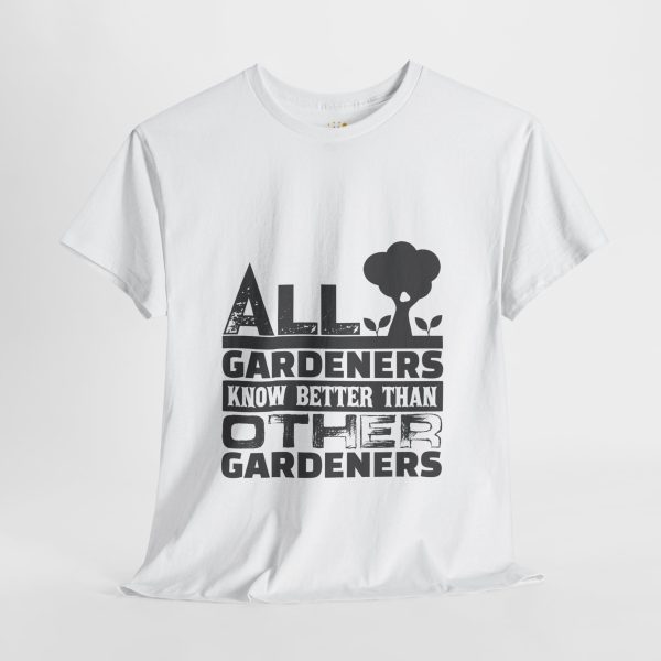 All Gardeners Know Better Unisex Heavy Cotton Tee
