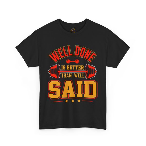 Well Done is better than well said black color gym tshirt for Unisex Heavy Cotton Tee