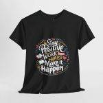 Stay Positive Motivational Typography Unisex Heavy Cotton Tee Stay Positive Motivational Typography Unisex Heavy Cotton Tee