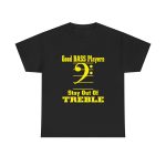 Good Bass Players T-Shirt For Men Heavy Cotton Tee