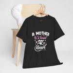 A Mother Is a Heart of a Heart WomenHeavy Cotton Tee