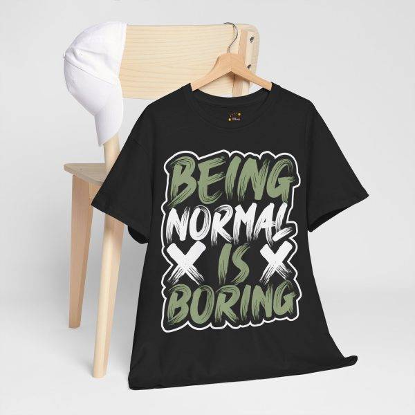 Being Normal Is Boring Black Color T-Shirt For Unisex Heavy Cotton Tee