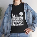 All Gardeners Know Better Unisex Heavy Cotton Tee - Perfect Gift for Gardening Enthusiasts