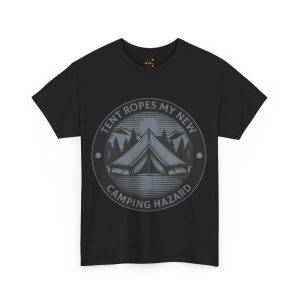 TENT ROPES MY NEW CAMPING HAZARD Black Color T-Shirt For Unisex Heavy Cotton Tee