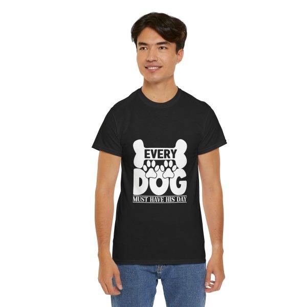 Every Dog Must Have His Day Unisex Heavy Cotton Tee - Perfect Gift for Dog Lovers