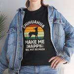 Chihuahua Make Me Happy Dog Unisex Heavy Cotton Tee