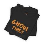 Halloween Ghoul Times Are Coming Black Color T-Shirt For Unisex Heavy Cotton Tee