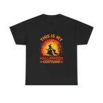 THIS IS MY HALLOWEEN COSTUME Black Color T-Shirt For Unisex Heavy Cotton Tee