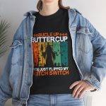 Halloween BUCLE UP BUTTERCUP YOU JUST FLIPPED MY WITCH SWITCH Black Color T-Shirt for Unisex Heavy Cotton Tee