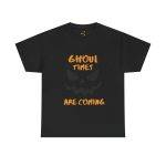 Halloween Ghoul Times Are Coming Black Color T-Shirt For Unisex Heavy Cotton Tee
