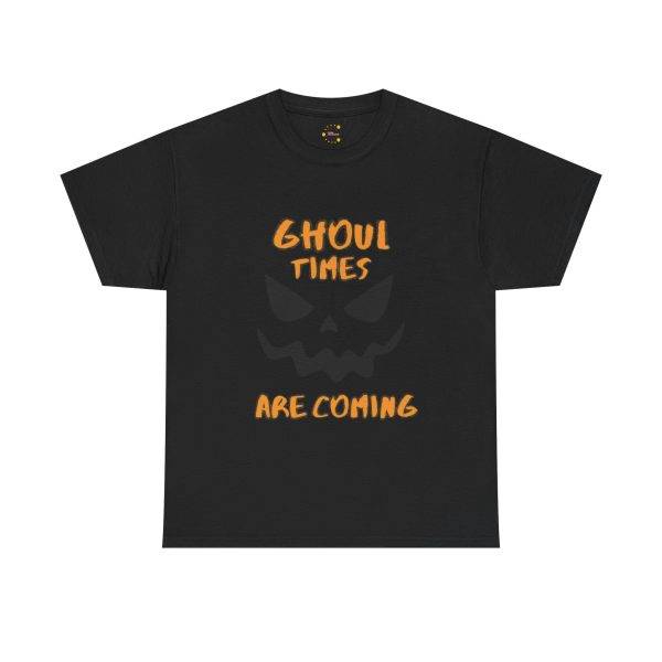 Halloween Ghoul Times Are Coming Black Color T-Shirt For Unisex Heavy Cotton Tee