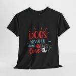 Dogs Never Lie About Love Unisex Heavy Cotton Tee