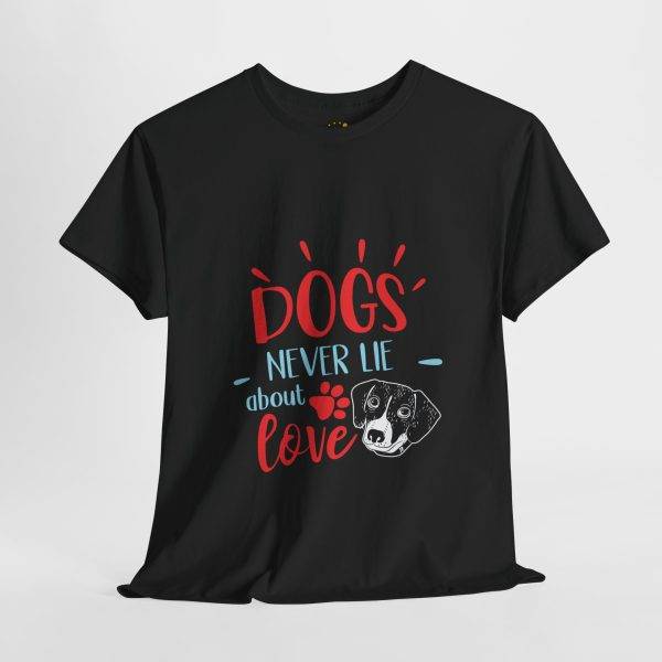 Dogs Never Lie About Love Unisex Heavy Cotton Tee