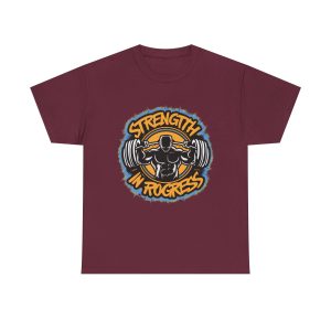 Strength In Progress Maroon Color T-Shirt For Unisex Heavy Cotton Tee