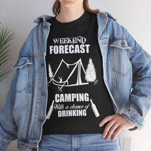 WEEKEND FORECAST  CAMPING With a chance of Drinking Black Color T-Shirt for Unisex Heavy Cotton Tee