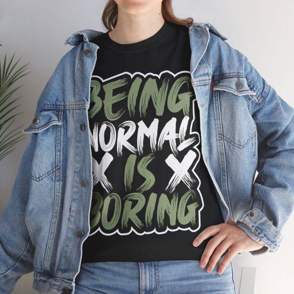 Being Normal Is Boring Black Color T-Shirt For Unisex Heavy Cotton Tee