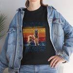 Funny Belgian Malinois T-Shirt - A Day Without My Dog Is Like Just Kidding I Have No Idea