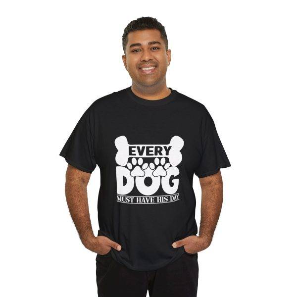 Every Dog Must Have His Day Unisex Heavy Cotton Tee