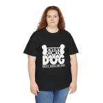 Every Dog Must Have His Day Unisex Heavy Cotton Tee