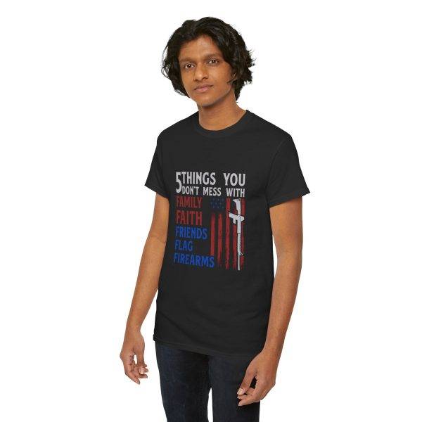 Patriotic Unisex Heavy Cotton Tee - 5 Things You Don't Mess With: Family, Faith, Friends, Flag, Firearms USA Flag Patriotic Unisex Heavy Cotton Tee - 5 Things You Don't Mess With: Family, Faith, Friends, Flag, Firearms USA Flag