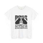 Funny Dog Lover's Tee - "Dogs Do Speak But Only to Those Who Know How to Listen"