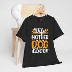 Wife Mother Dog Lover Unisex Heavy Cotton Tee - Perfect Gift for Dog Moms