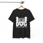 Every Dog Must Have His Day Unisex Heavy Cotton Tee