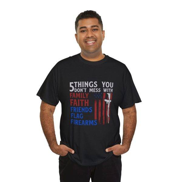 Patriotic Unisex Heavy Cotton Tee - 5 Things You Don't Mess With: Family, Faith, Friends, Flag, Firearms USA Flag Patriotic Unisex Heavy Cotton Tee - 5 Things You Don't Mess With: Family, Faith, Friends, Flag, Firearms USA Flag