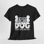 Every Dog Must Have His Day Unisex Heavy Cotton Tee
