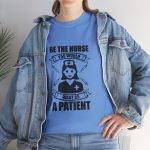 Nurse Appreciation Women Heavy Cotton Tee - "Be The Nurse You Would Want as a Patient"