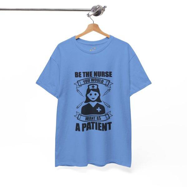 Nurse Appreciation Women Heavy Cotton Tee - "Be The Nurse You Would Want as a Patient"